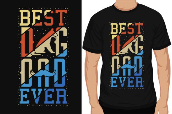Best Dog Dad Ever Typography Tshirt